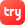 try